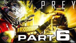 Prey 2017 Gameplay Walkthrough Part 6 quotArboretumquot Prey 2017 Campaign [upl. by Ahsekad]