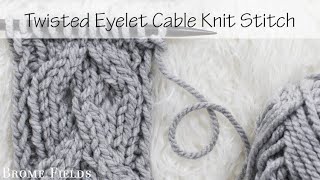 Day 8  Twisted Eyelet  C4TOGF YO C3F amp C3B  Cable Knitting Stitch [upl. by Jaala]