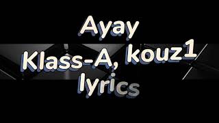 KLASS A  Ayay feat  KOUZ1 slowed amp reverb  lyrics [upl. by Bartko]