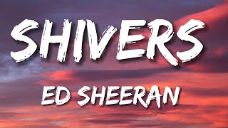 Ed Sheeran  Shivers Lyrics [upl. by Kelleher]