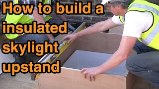 How to build a insulated skylight upstand and install a walk on skylight [upl. by Childs]