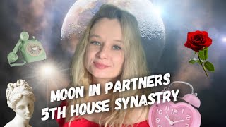 MOON IN PARTNERS 5th HOUSE SYNASTRY 🌙 [upl. by Starla]