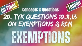 TYK Questions 10 11 13  Exemptions Under GST20  Uttej  ICAI Questions CA FINAL IDT [upl. by Vocaay]