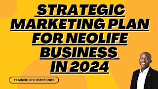 How To Plan A Successful 2024 NeoLife Business Strategy  NeoLife Online Business Guide 2024 [upl. by Quiteri107]