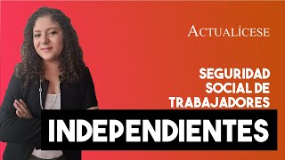 Trabajadores independientes obligados a pagar seguridad social [upl. by Middle]