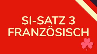 SI SATZ TYP 3 FRANZÖSISCH  schnell amp einfach erklärt animiert 🇩🇪 [upl. by Eaneg]