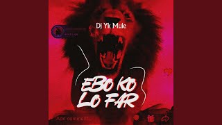 Ebo Ko Lo Far [upl. by Sansbury661]