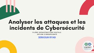 1 Analyser les attaques et les incidents de Cybersécurité  IDOCS 211 [upl. by Aniratak]