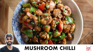 Mushroom Chilli  Restaurant Style Starter Recipe  होटल जैसा मशरूम चिल्ली  Chef Sanjyot Keer [upl. by Nerte799]