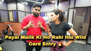 Payal Malik Ki Ho Rahi Hai Wild Card Entry 😍  Malik Vlogs  Yogesh Kathuria Vlogs [upl. by Kilk694]