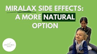 Miralax Side Effects  What’s a More Natural Option for my Child [upl. by Darcia]