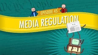 Media Regulation Crash Course Government and Politics 45 [upl. by Swisher]