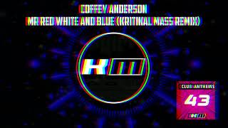 Coffey Anderson  Mr Red White and Blue Kritikal Mass Remix [upl. by Mollie]