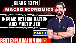 Income determination and Multiplier  Macroeconomics  Class 12  chapter 8  Part 1 [upl. by Wsan54]