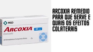 arcoxia remedio para que serve e quais os efeitos colaterais [upl. by Klimesh383]