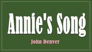 Annies Song  John Denver Lyrics [upl. by Aremihc]