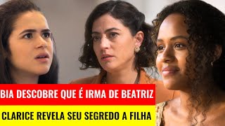 BIA DESCOBRE QUE É IRMA DE BEATRIZ CLARICE REVELA SEU SEGREDO A FILHA [upl. by Keemahs]