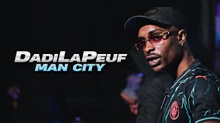 DadiLaPeuf  Man City Clip Officiel [upl. by Dee427]