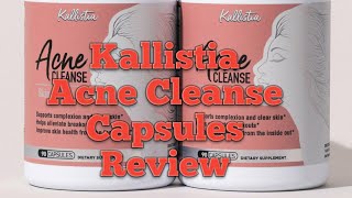 Kallistia Acne Cleanse Capsules Review After Consuming 45 Days [upl. by Ailedroc]