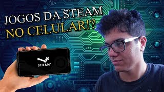 REVELADO COMO RODAR JOGOS DA STEAM NO CELULAR [upl. by Sobel137]