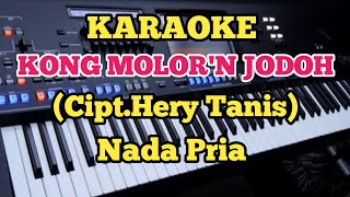 karaoke KONG MOLORN JODOH  CiptHery Tanis  Nada Pria [upl. by Ellehcil294]