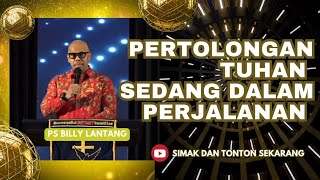 PERTOLONGAN TUHAN SEDANG DALAM PERJALANAN  PSBILLY LANTANG khotbah firmantuhan gbi bethany [upl. by Ahsemac390]