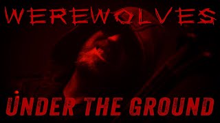 WEREWOLVES  UNDER THE GROUND OFFICIAL VIDEO [upl. by Ji]