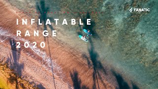 Fanatic SUP Highlights 2020  Inflatable Range [upl. by Filip]