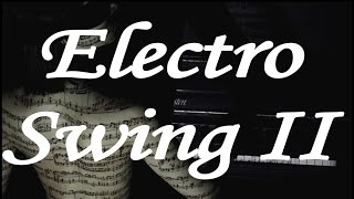 Electro Swing Mix Ep2 mixed by 9T [upl. by Odnala]