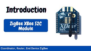 Introduction of ZigBee XBee S2C Module with Detail Explanation [upl. by Abisha]