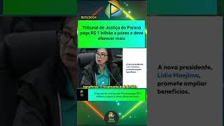 Tribunal de Justiça do Paraná paga R 1 bilhão a juízes e deve oferecer mais [upl. by Nell]