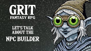 GRIT Fantasy RPG Lets Talk About the NPC Builder [upl. by Mendes834]