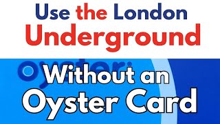 How to use the London Underground without an Oyster Card in London UK [upl. by Briana]