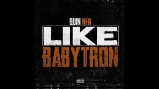 Quin NFN  I Feel Like BabyTron OFFICIAL AUDIO [upl. by Deeraf]