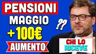 PENSIONI MAGGIO 👉 AUMENTO fino a 100 EURO IN ARRIVO⁉️ CHI LO RICEVE FACCIAMO IL PUNTO 📌 [upl. by Veejar]