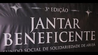 13º Jantar Beneficente do Fundo Social de Solidariedade de ArujáSP [upl. by Birgit]