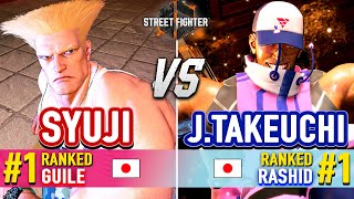 SF6 🔥 SYUJI 1 Ranked Guile vs JOHN TAKEUCHI 1 Ranked Rashid 🔥 SF6 High Level Gameplay [upl. by Heimer550]