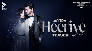 HEERIYE TEASER  ABHI DUTT  ABHISHEK NIGAM  TUNISHA SHARMA  VIKRAM M  MK BLIVE  BLIVE MUSIC [upl. by Pyle388]