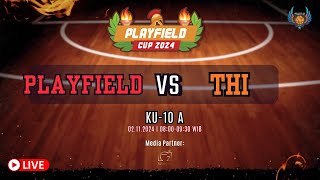 PLAYFIELD CUP 2024 PLAYFIELD VS THI KU10 A [upl. by Adriene]