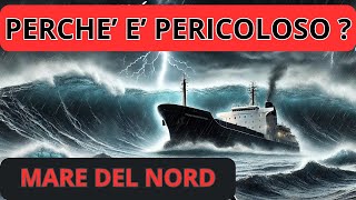 Perché il Mare del Nord È Così Pericoloso Scopri i Suoi Segreti [upl. by Viole]