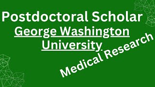 Postdoctoral Scholar Medical Research George Washington University Washington DC [upl. by Maybelle636]