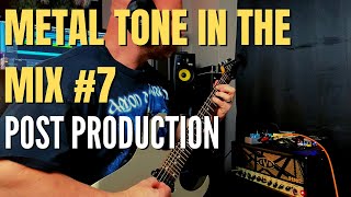 Metal Tone in the Mix 7 Guitar Post Processing Compressor EQ and More [upl. by Joyann]