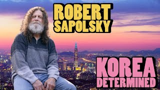 Robert Sapolsky  Korea Determined [upl. by Soll335]