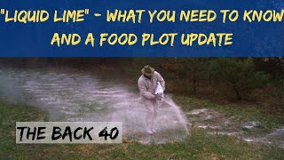 quotLIQUID LIMEquot  What you need to know plus a food plot update [upl. by Anaeco]