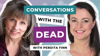 Conversations with the Dead with Perdita Finn [upl. by Khalin220]