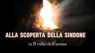 12 Alla scoperta della Sindone  Il volto delluomo [upl. by Nuahsyar]