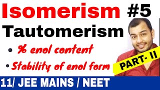 Isomerism 05  Tautomerism 02  Percentage of Enol Content N Stability of Enol JEE MAINS  NEET [upl. by Dougy]