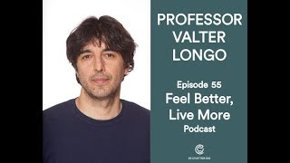 Eating for Longevity with Professor Valter Longo  Feel Better Live More Podcast [upl. by Strait]