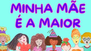 DIA DAS MÃES  MINHA MÃE É A MAIOR [upl. by Ioab354]