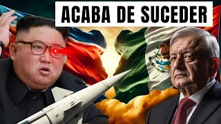 COREA DEL NORTE Lanza una AMENAZA MORTAL a MÉXICO por este ERROR [upl. by Yarased]